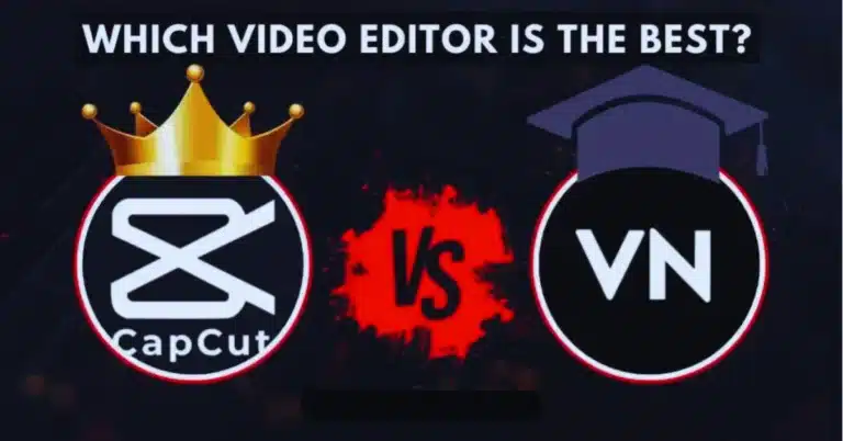 CapCut or VN Video Editor